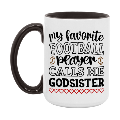 My Favorite Football Player Calls Me Godsister Mug – Funny Football Godsister Gift – Mug For Godsister From Player – Football Season Gift Idea
