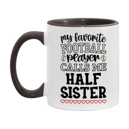 My Favorite Football Player Calls Me Half Sister Mug – Funny Football Half Sister Gift – Mug For Half Sister From Player – Football Season Gift Idea