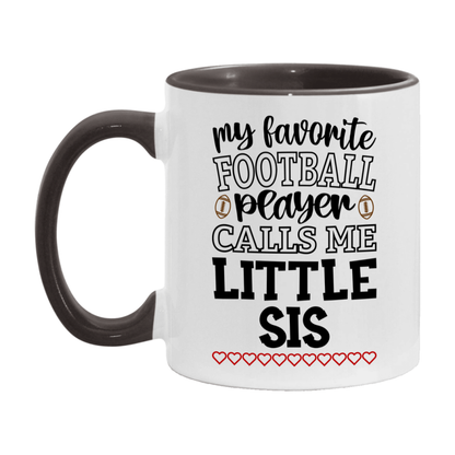 My Favorite Football Player Calls Me Little Sis Mug – Funny Football Little Sis Gift – Mug For Little Sis From Player – Football Season Gift Idea