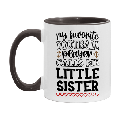 My Favorite Football Player Calls Me Little Sister Mug – Funny Football Little Sister Gift – Mug For Little Sister From Player – Football Season Gift Idea