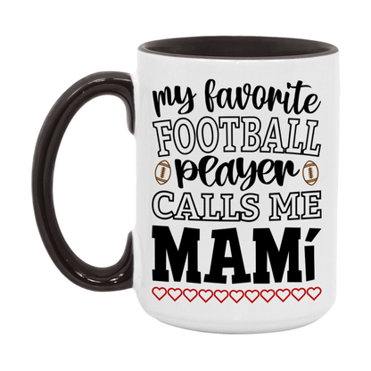 My Favorite Football Player Calls Me Mamí Mug – Funny Football Mamí Gift – Mug For Mamí From Player – Football Season Gift Idea