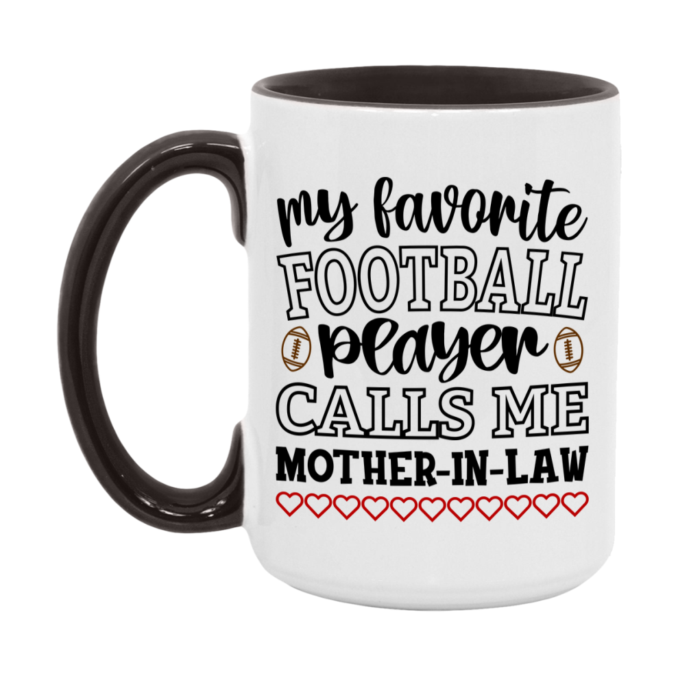 My Favorite Football Player Calls Me Mother-In-Law Mug – Funny Football Mother-In-Law Gift – Mug For Mother-In-Law From Player – Football Season Gift Idea