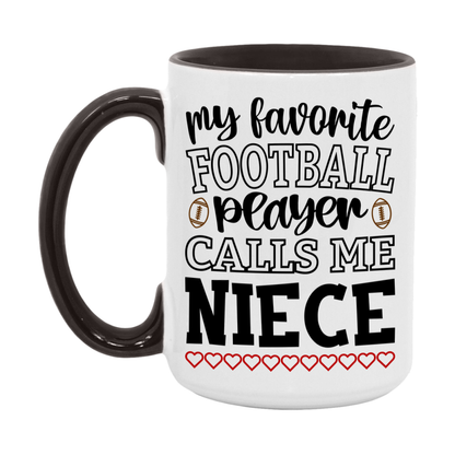 My Favorite Football Player Calls Me Niece Mug – Funny Football Niece Gift – Mug For Niece From Player – Football Season Gift Idea