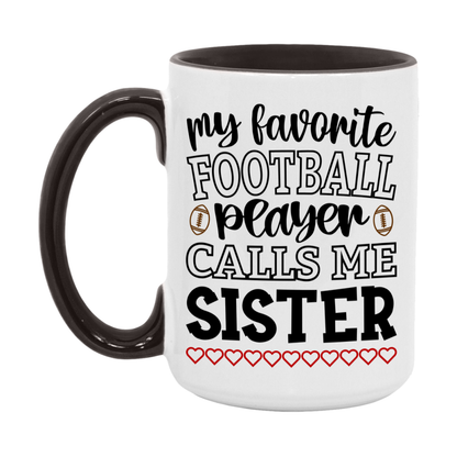 My Favorite Football Player Calls Me Sister Mug – Funny Football Sister Gift – Mug For Sister From Player – Football Season Gift Idea