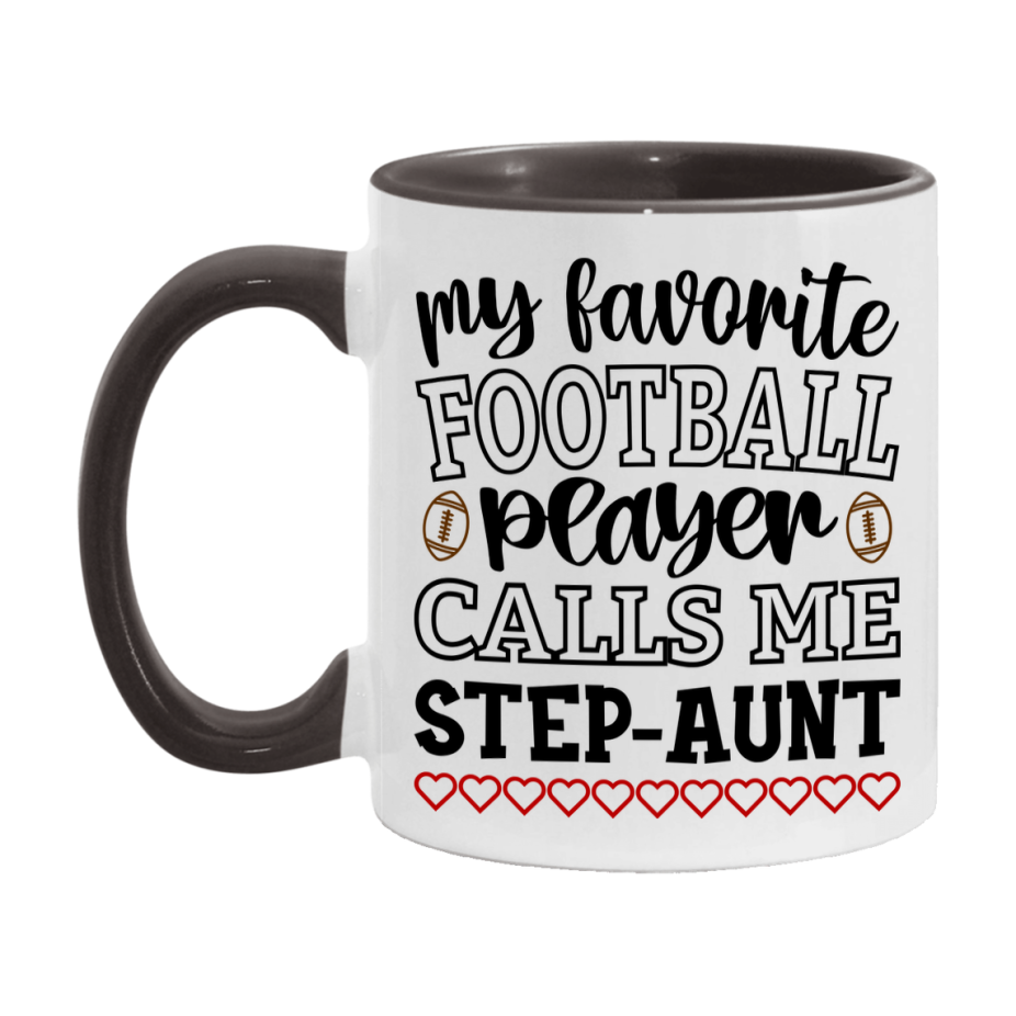 My Favorite Football Player Calls Me Step-Aunt Mug – Funny Football Step-Aunt Gift – Mug For Step-Aunt From Player – Football Season Gift Idea