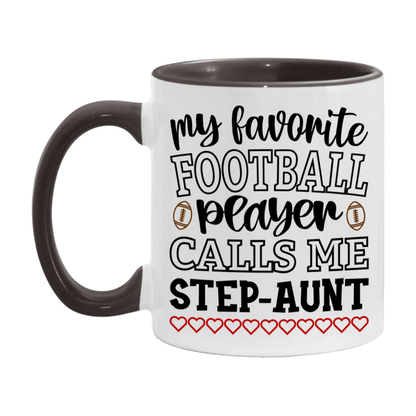 My Favorite Football Player Calls Me Step-Aunt Mug – Funny Football Step-Aunt Gift – Mug For Step-Aunt From Player – Football Season Gift Idea