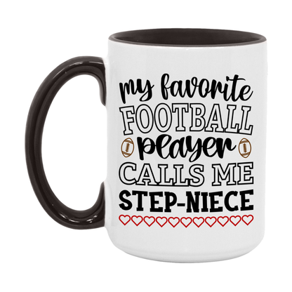 My Favorite Football Player Calls Me Step-Niece Mug – Funny Football Step-Niece Gift – Mug For Step-Niece From Player – Football Season Gift Idea