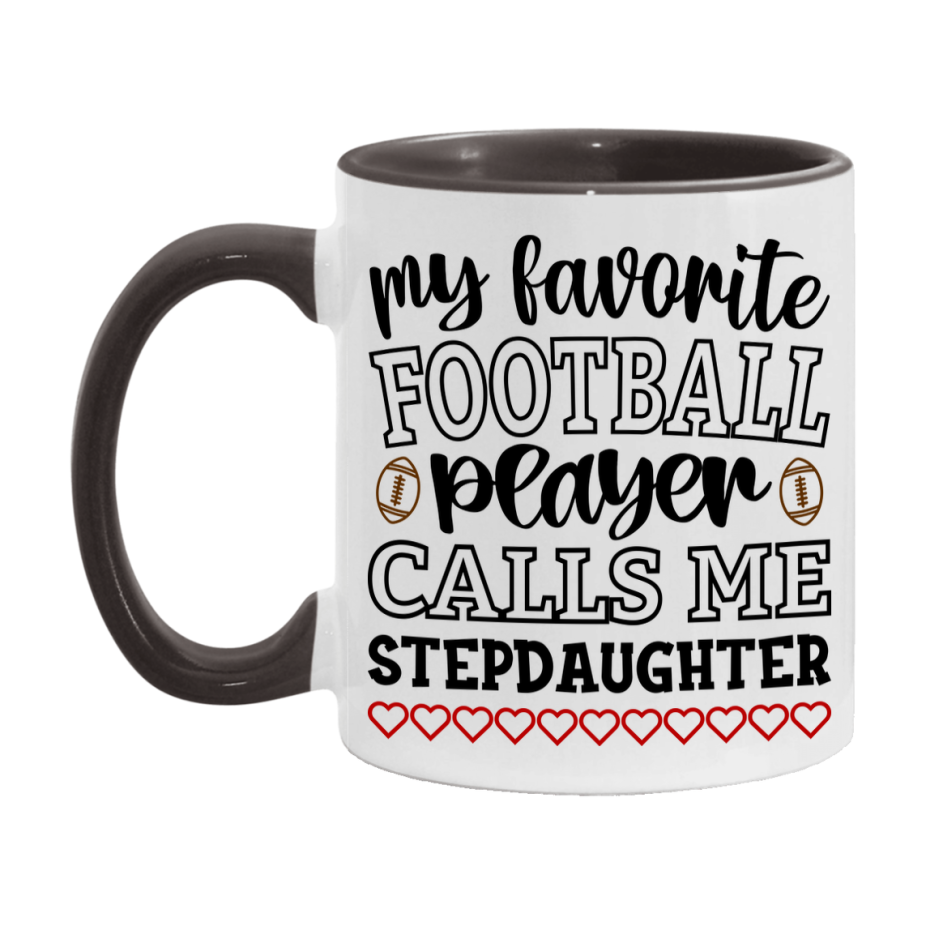 My Favorite Football Player Calls Me Stepdaughter Mug – Funny Football Stepdaughter Gift – Mug For Stepdaughter From Player – Football Season Gift Idea
