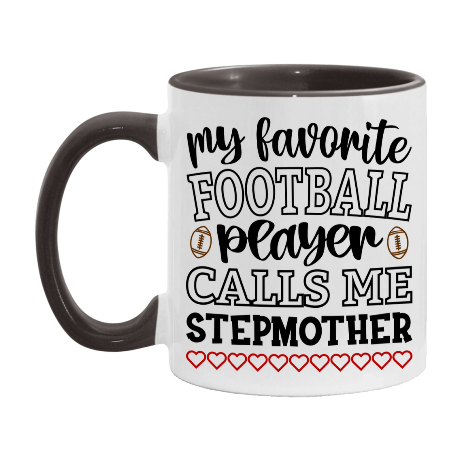My Favorite Football Player Calls Me Stepmother Mug – Funny Football Stepmother Gift – Mug For Stepmother From Player – Football Season Gift Idea