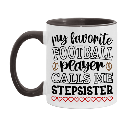 My Favorite Football Player Calls Me Stepsister Mug – Funny Football Stepsister Gift – Mug For Stepsister From Player – Football Season Gift Idea