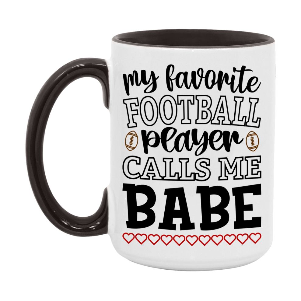 My Favorite Football Player Calls Me Babe Mug – Funny Football Babe Gift – Mug For Babe From Player – Football Season Gift Idea