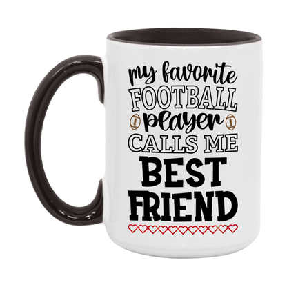 My Favorite Football Player Calls Me Best Friend Mug – Funny Football Best Friend Gift – Mug For Best Friend From Player – Football Season Gift Idea