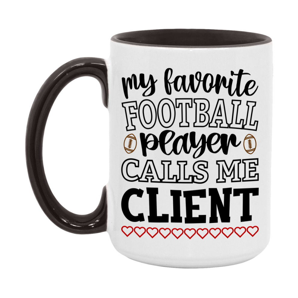 My Favorite Football Player Calls Me Client Mug – Funny Football Client Gift – Mug For Client From Player – Football Season Gift Idea