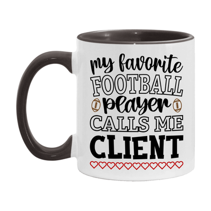My Favorite Football Player Calls Me Client Mug – Funny Football Client Gift – Mug For Client From Player – Football Season Gift Idea