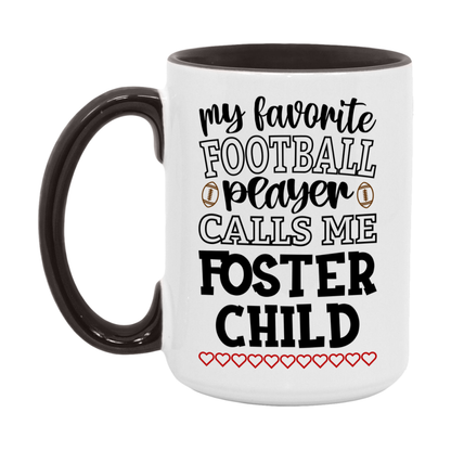 My Favorite Football Player Calls Me Foster Child Mug – Funny Football Foster Child Gift – Mug For Foster Child From Player – Football Season Gift Idea