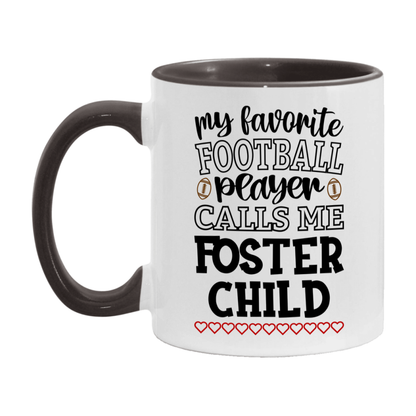 My Favorite Football Player Calls Me Foster Child Mug – Funny Football Foster Child Gift – Mug For Foster Child From Player – Football Season Gift Idea