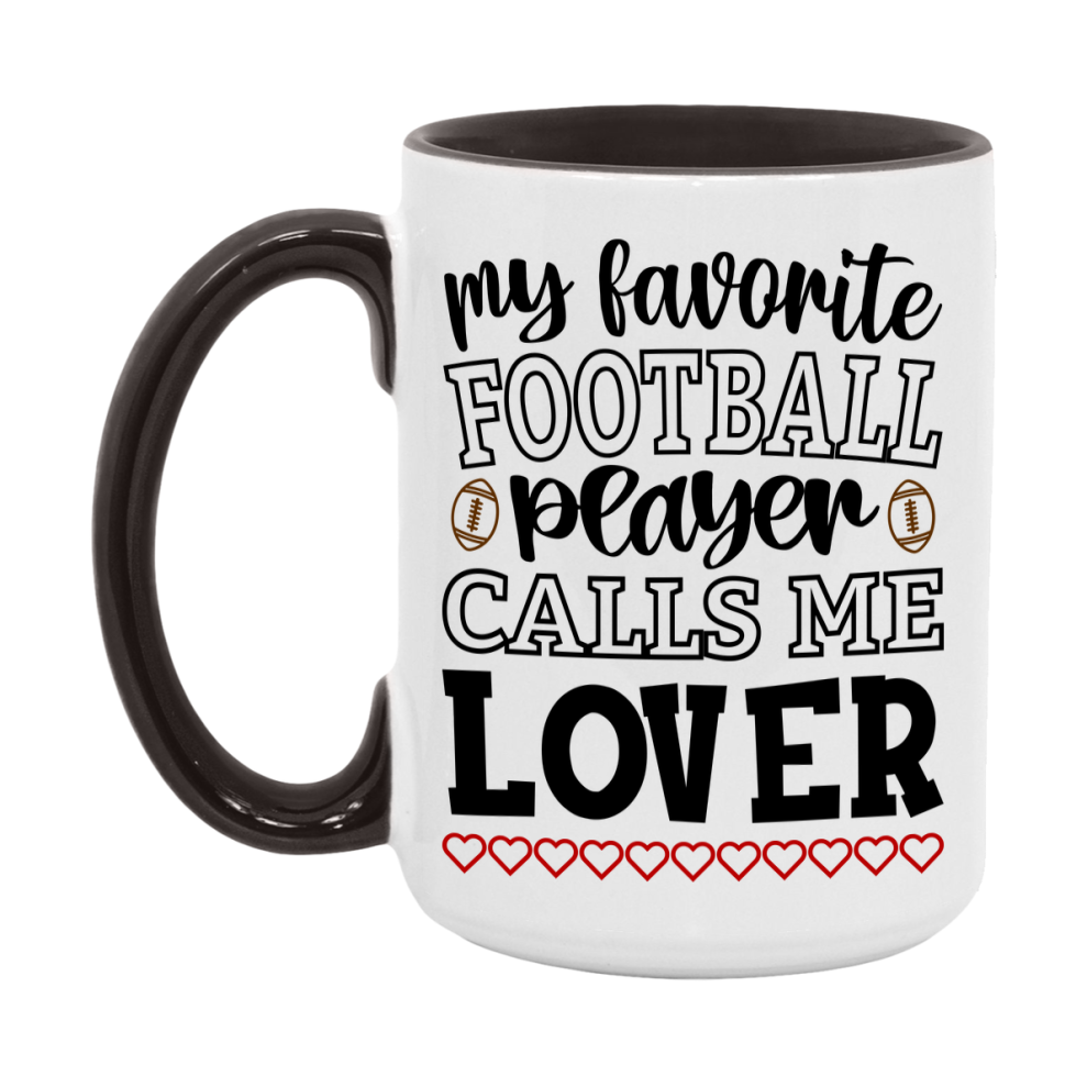 My Favorite Football Player Calls Me Lover Mug – Funny Football Lover Gift – Mug For Lover From Player – Football Season Gift Idea