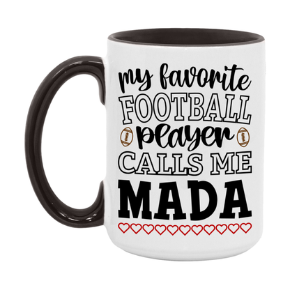 My Favorite Football Player Calls Me Mada Mug – Funny Football Mada Gift – Mug For Mada From Player – Football Season Gift Idea