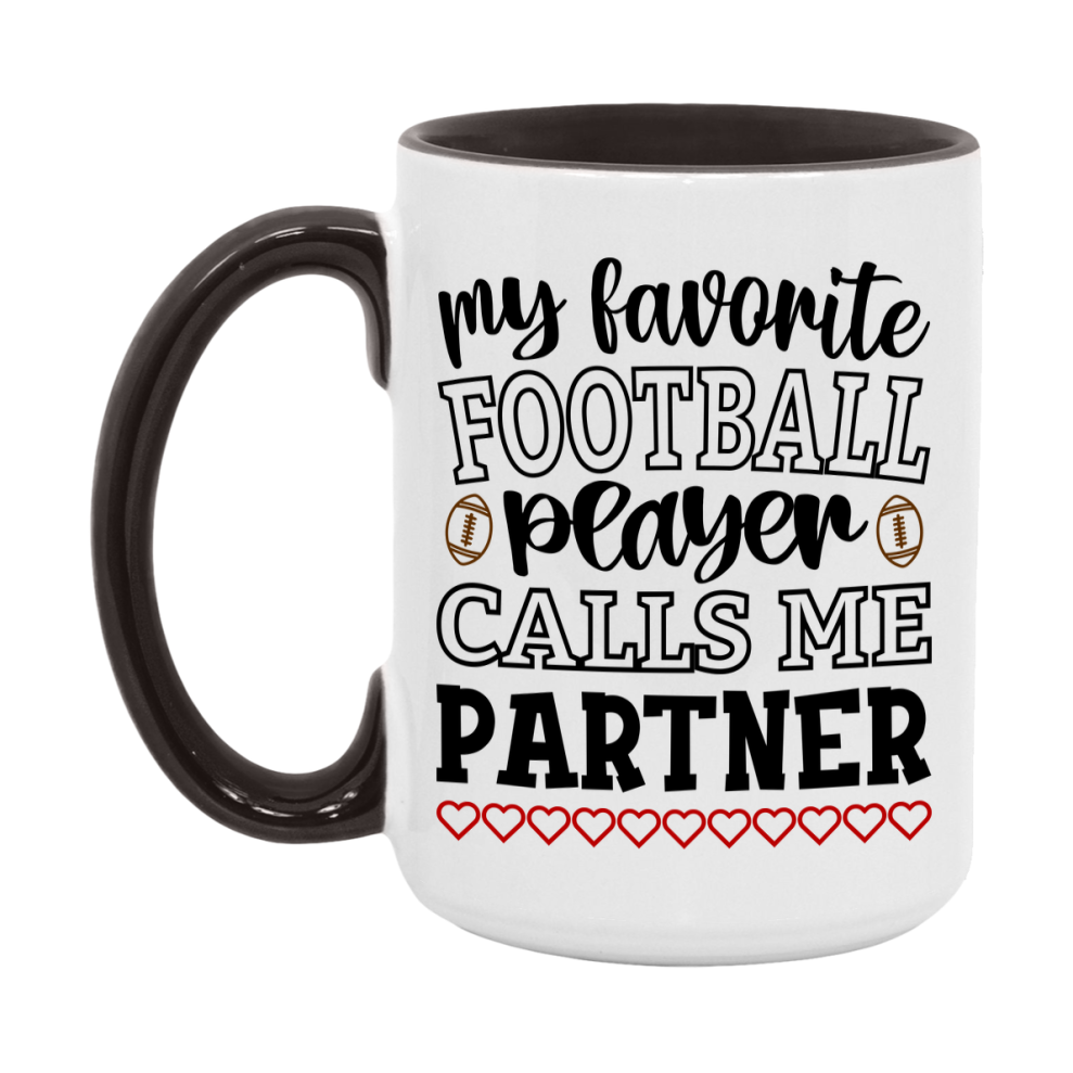 My Favorite Football Player Calls Me Partner Mug – Funny Football Partner Gift – Mug For Partner From Player – Football Season Gift Idea