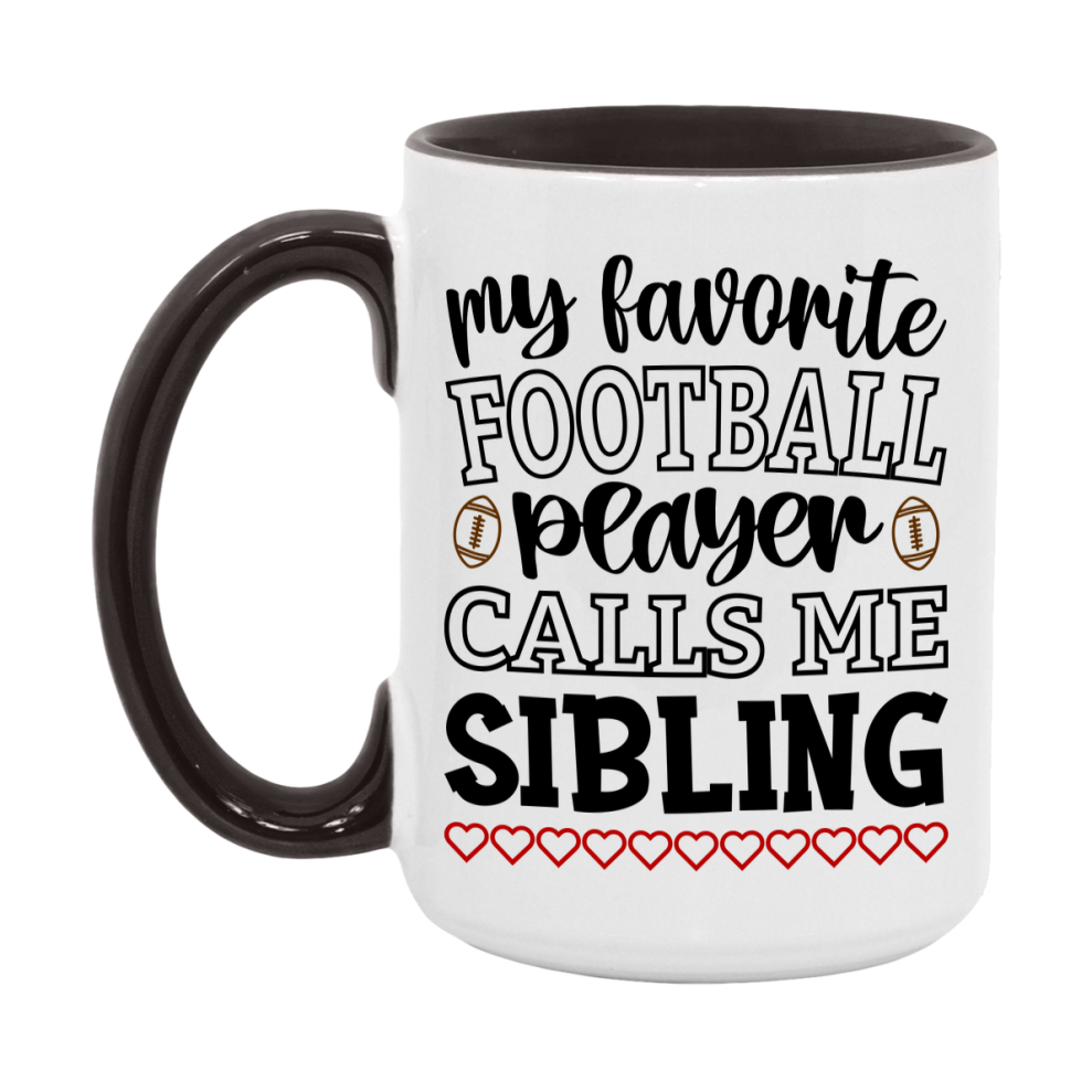 My Favorite Football Player Calls Me Sibling Mug – Funny Football Sibling Gift – Mug For Sibling From Player – Football Season Gift Idea