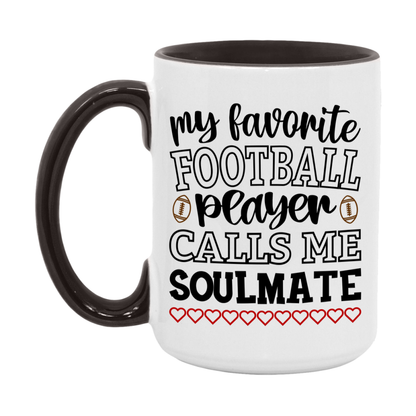 My Favorite Football Player Calls Me Soulmate Mug – Funny Football Soulmate Gift – Mug For Soulmate From Player – Football Season Gift Idea