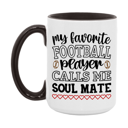 My Favorite Football Player Calls Me Soul Mate Mug – Funny Football Soul Mate Gift – Mug For Soul Mate From Player – Football Season Gift Idea