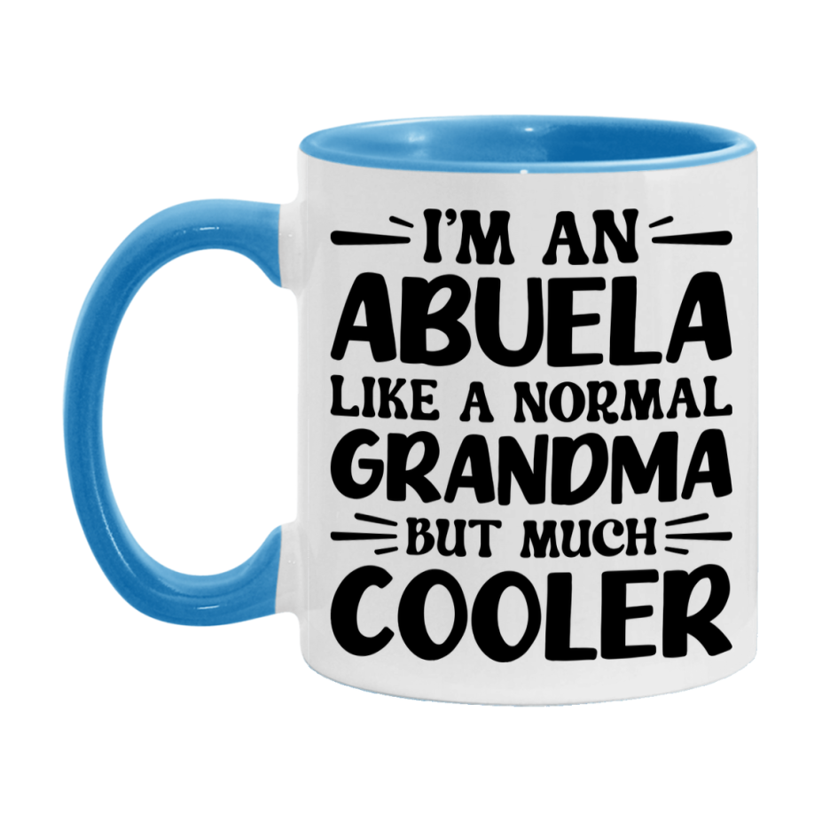 I'm An Abuela Like A Normal Grandma But Much Cooler Mug – Funny Abuela Gift – Grandma Coffee Mug – Gift For Abuela