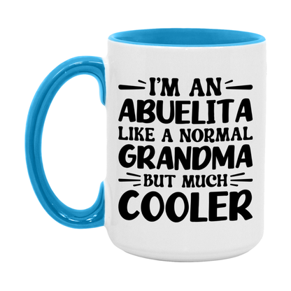 I'm An Abuelita Like A Normal Grandma But Much Cooler Mug – Funny Abuelita Gift – Grandma Coffee Mug – Gift For Abuelita
