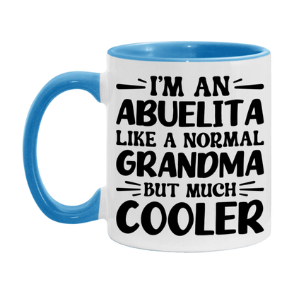 I'm An Abuelita Like A Normal Grandma But Much Cooler Mug – Funny Abuelita Gift – Grandma Coffee Mug – Gift For Abuelita