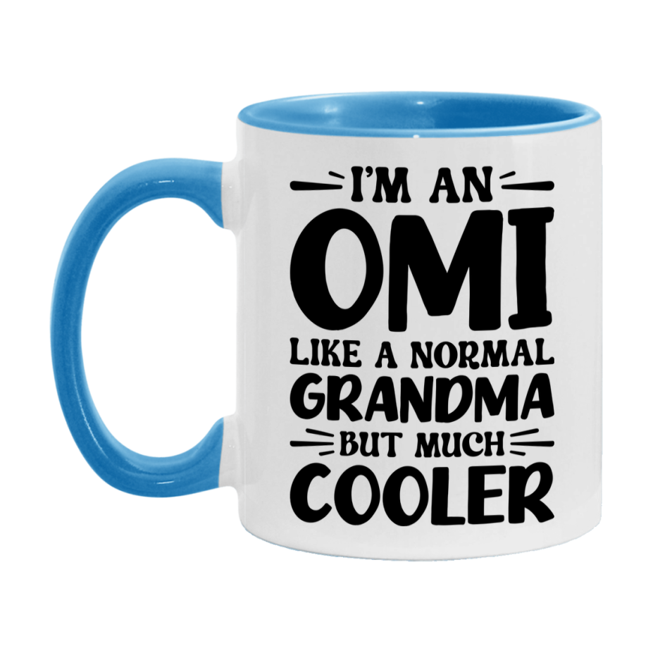 I'm An Omi Like A Normal Grandma But Much Cooler Mug – Funny Omi Gift – Grandma Coffee Mug – Gift For Omi