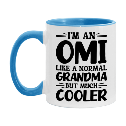 I'm An Omi Like A Normal Grandma But Much Cooler Mug – Funny Omi Gift – Grandma Coffee Mug – Gift For Omi