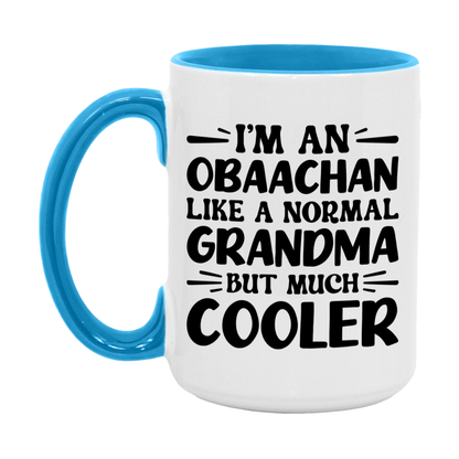 I'm An Obaachan Like A Normal Grandma But Much Cooler Mug – Funny Obaachan Gift – Grandma Coffee Mug – Gift For Obaachan