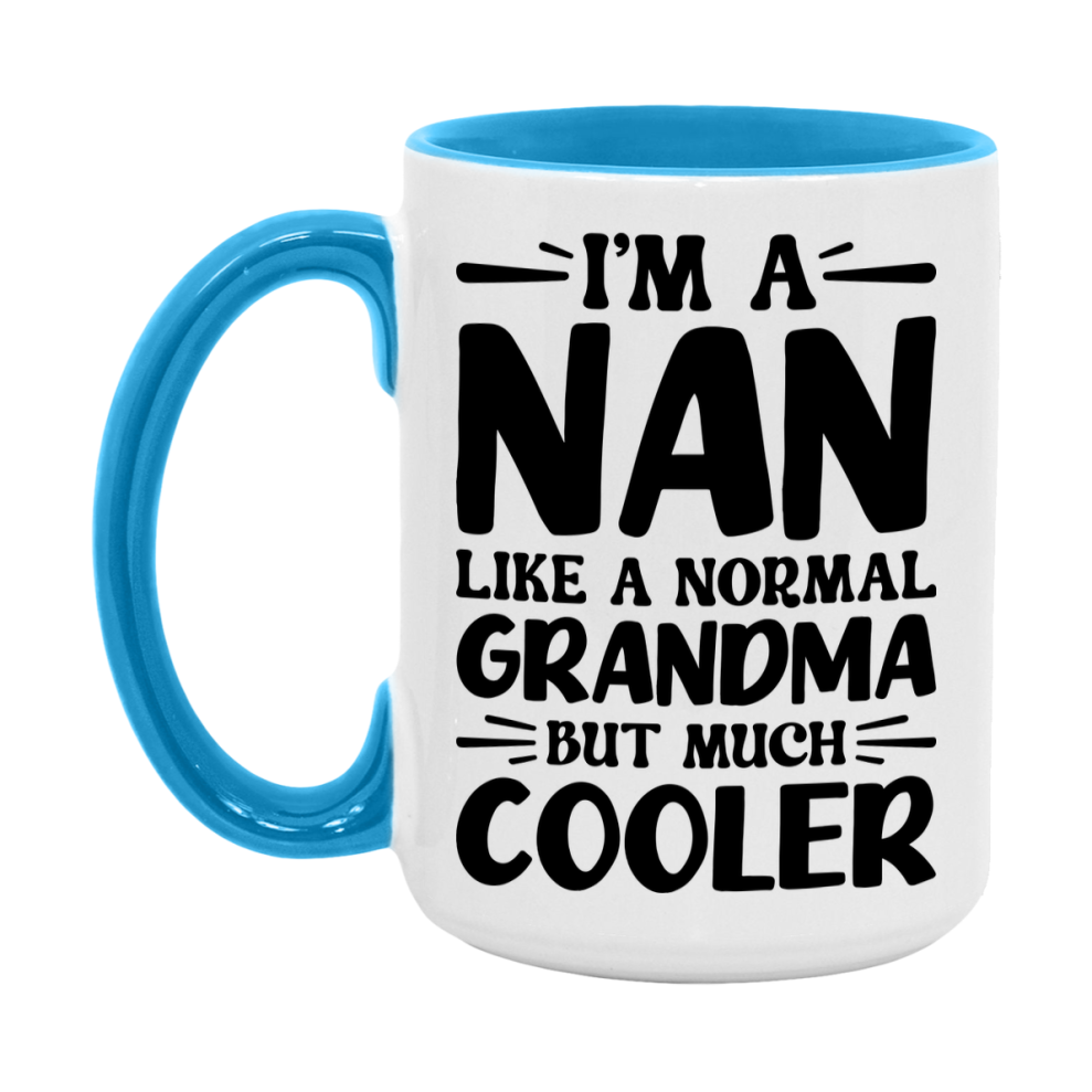I'm A Nan Like A Normal Grandma But Much Cooler Mug – Funny Nan Gift – Grandma Coffee Mug – Gift For Nan