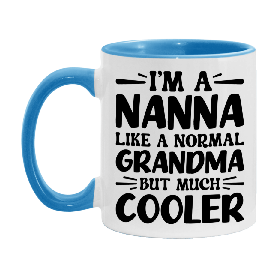 I'm A Nanna Like A Normal Grandma But Much Cooler Mug – Funny Nanna Gift – Grandma Coffee Mug – Gift For Nanna