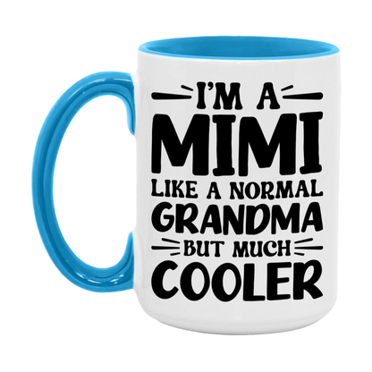 I'm A Mimi Like A Normal Grandma But Much Cooler Mug – Funny Mimi Gift – Grandma Coffee Mug – Gift For Mimi