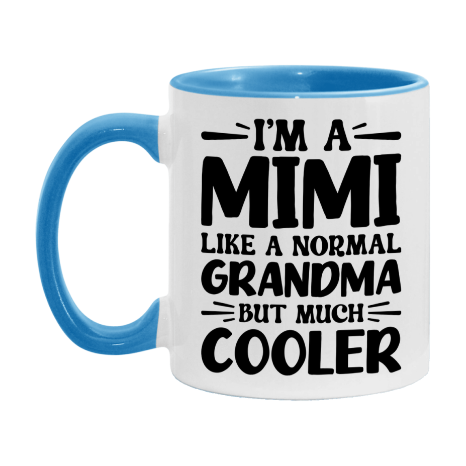 I'm A Mimi Like A Normal Grandma But Much Cooler Mug – Funny Mimi Gift – Grandma Coffee Mug – Gift For Mimi