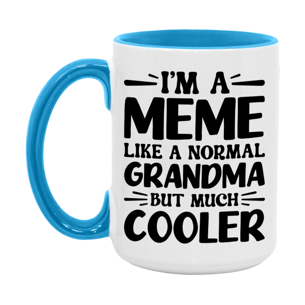 I'm A Meme Like A Normal Grandma But Much Cooler Mug – Funny Meme Gift – Grandma Coffee Mug – Gift For Meme