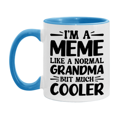 I'm A Meme Like A Normal Grandma But Much Cooler Mug – Funny Meme Gift – Grandma Coffee Mug – Gift For Meme