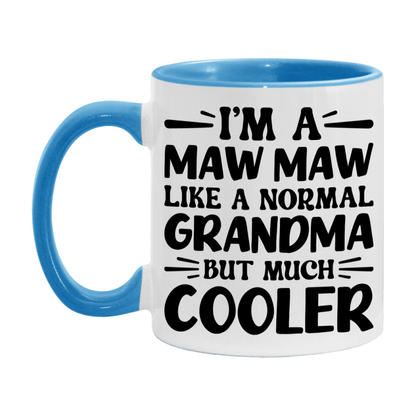 I'm A Maw Maw Like A Normal Grandma But Much Cooler Mug – Funny Maw Maw Gift – Grandma Coffee Mug – Gift For Maw Maw