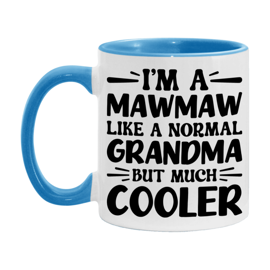 I'm A Mawmaw Like A Normal Grandma But Much Cooler Mug – Funny Mawmaw Gift – Grandma Coffee Mug – Gift For Mawmaw