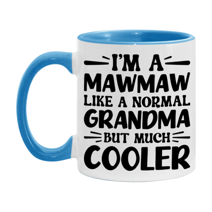 I'm A Mawmaw Like A Normal Grandma But Much Cooler Mug – Funny Mawmaw Gift – Grandma Coffee Mug – Gift For Mawmaw