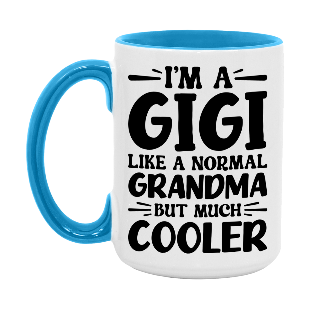 I'm A Gigi Like A Normal Grandma But Much Cooler Mug – Funny Gigi Gift – Grandma Coffee Mug – Gift For Gigi