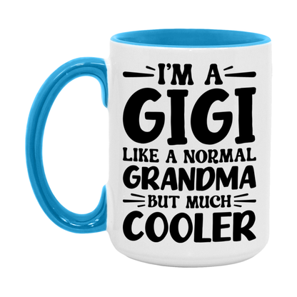 I'm A Gigi Like A Normal Grandma But Much Cooler Mug – Funny Gigi Gift – Grandma Coffee Mug – Gift For Gigi