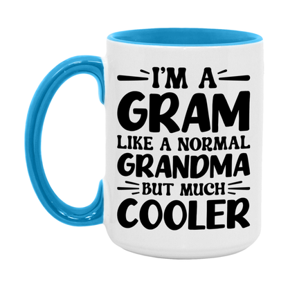 I'm A Gram Like A Normal Grandma But Much Cooler Mug – Funny Gram Gift – Grandma Coffee Mug – Gift For Gram