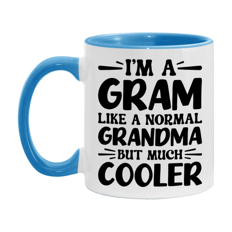I'm A Gram Like A Normal Grandma But Much Cooler Mug – Funny Gram Gift – Grandma Coffee Mug – Gift For Gram