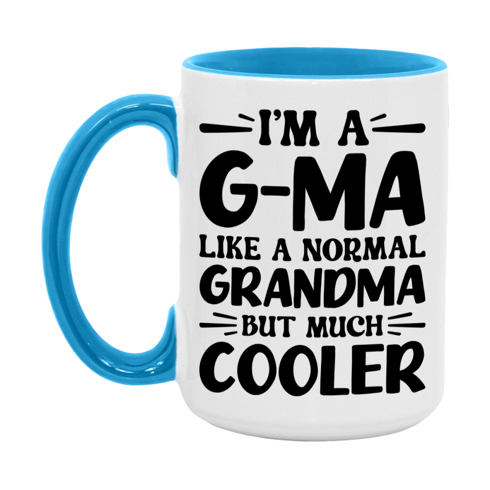 I'm A G-Ma Like A Normal Grandma But Much Cooler Mug – Funny G-Ma Gift – Grandma Coffee Mug – Gift For G-Ma