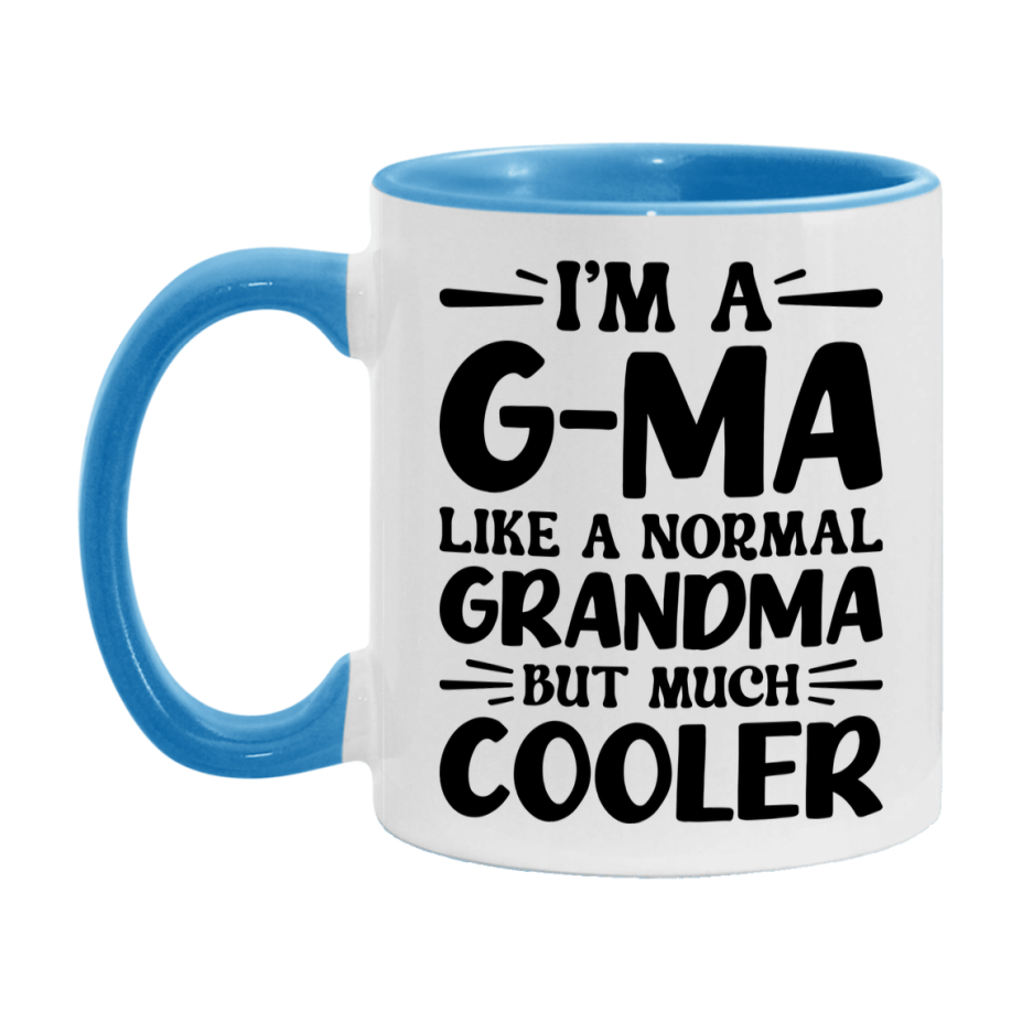 I'm A G-Ma Like A Normal Grandma But Much Cooler Mug – Funny G-Ma Gift – Grandma Coffee Mug – Gift For G-Ma