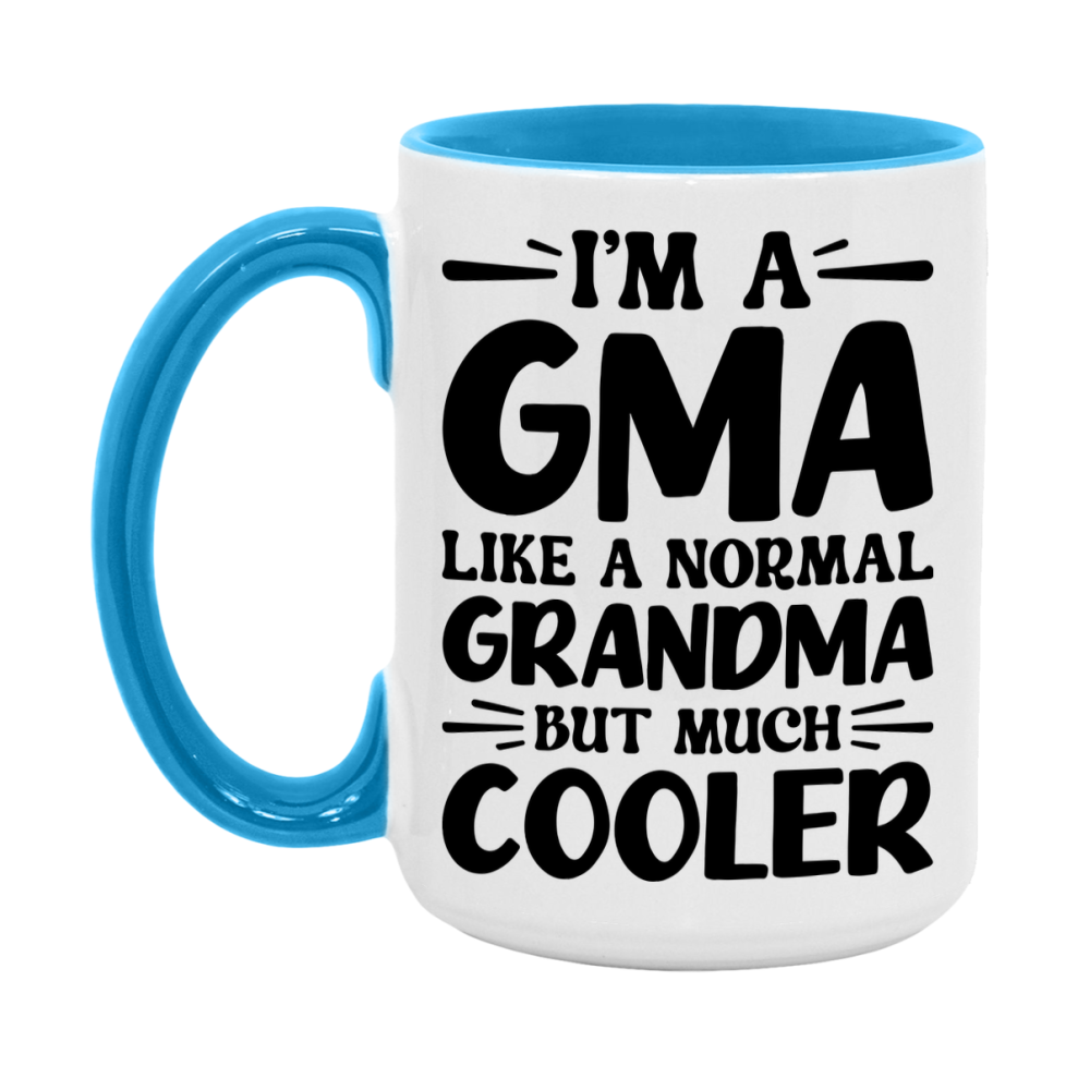 I'm A Gma Like A Normal Grandma But Much Cooler Mug – Funny Gma Gift – Grandma Coffee Mug – Gift For Gma