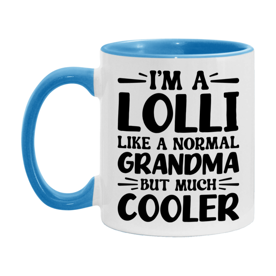 I'm A Lolli Like A Normal Grandma But Much Cooler Mug – Funny Lolli Gift – Grandma Coffee Mug – Gift For Lolli