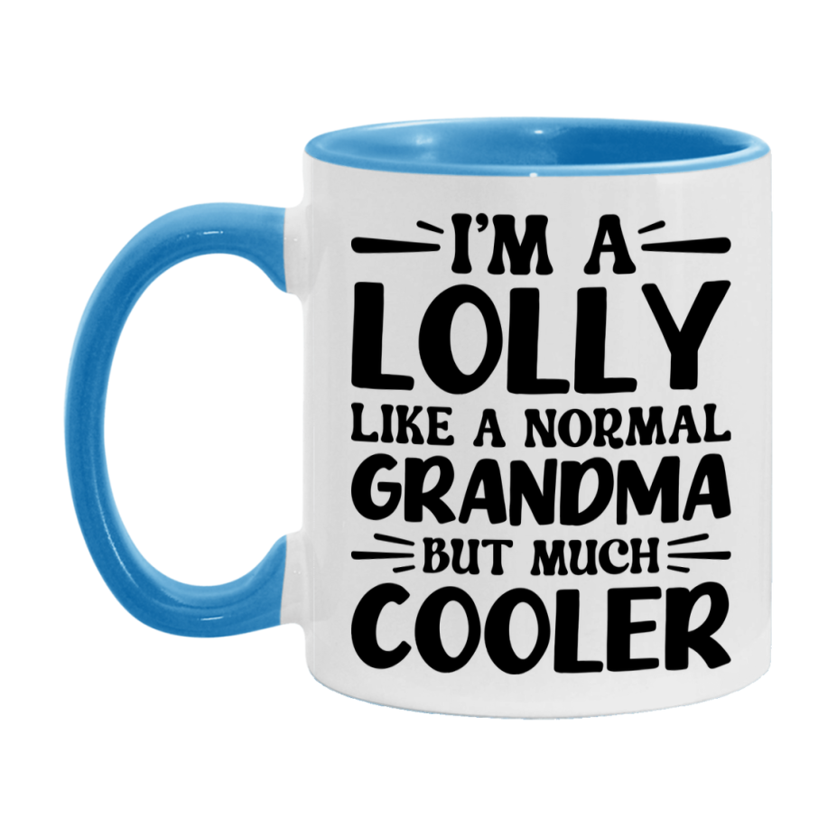 I'm A Lolly Like A Normal Grandma But Much Cooler Mug – Funny Lolly Gift – Grandma Coffee Mug – Gift For Lolly
